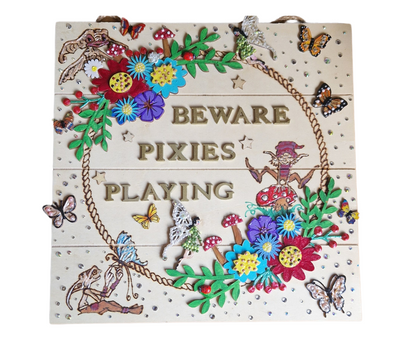 Beware: Pixies Playing – Handmade Wooden Plaque
