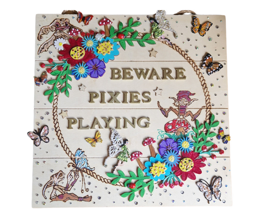Beware: Pixies Playing – Handmade Wooden Plaque