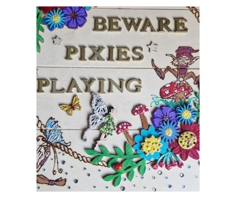 Beware: Pixies Playing – Handmade Wooden Plaque