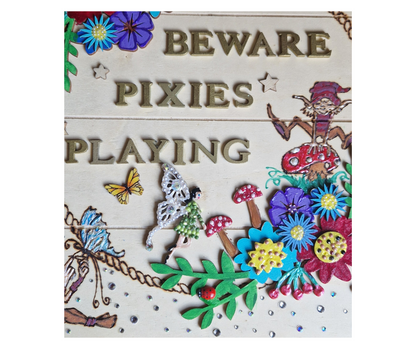 Beware: Pixies Playing – Handmade Wooden Plaque